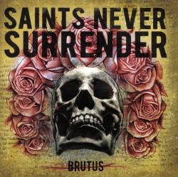 Saints Never Surrender : Brutus